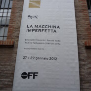 LA MACCHINA IMPERFETTA | ArteFiera OFF Bologna 2012
